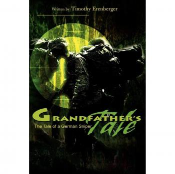 Grandfather's Tale: The Story of a German Sniper - Paperback Edition