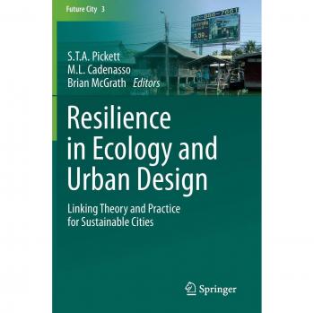 Resilience in Ecology and Urban Design: Linking Theory and Practice for Sustainable Cities: 3