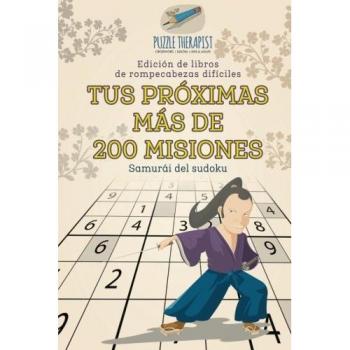 Samurái del Sudoku: Más de 200 Misiones Desafiantes - Edición de Rompecabezas Difíciles