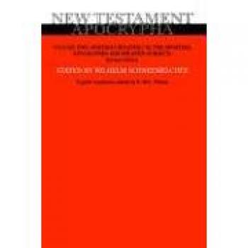 Revised New Testament Apocrypha Volume 2: Apostolic Writings and Related Texts
