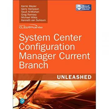 System Center Configuration Manager Current Branch Unleashed