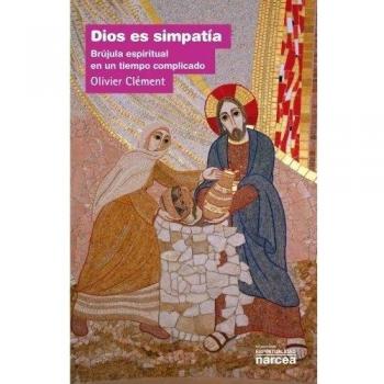 Dios Es simpatía: Brújula espiritual en un tiempo complicado: 269