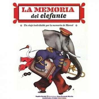 La memoria del elefante: Un viaje inolvidable por la memoria de Marcel - Sophie Strady