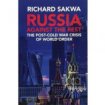 Russia Against the Rest: The Post-Cold War Crisis of World Order