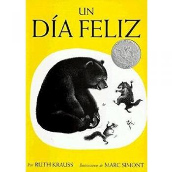 Happy Day: A Caldecott Honor Award Winner by Ruth Krauss (Spanish/English Edition)