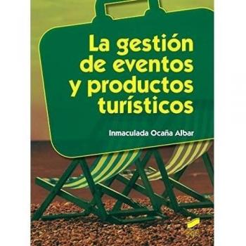 La gestión de eventos y productos turiísticos - Ocaña Albar Inmaculada