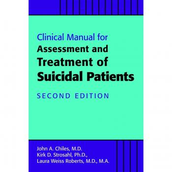 Clinical Manual for Assessment and Treatment of Suicidal Patients
