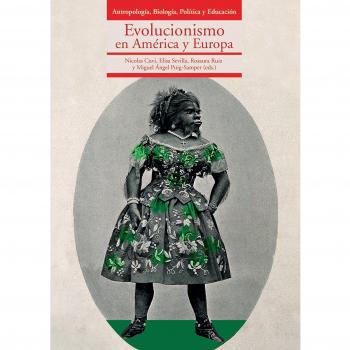 EVOLUCIONISMO EN AMÉRICA Y EUROPA. ANTROPOLOGÍA, BIOLOGÍA, POLÍTICA Y EDUCACIÓN