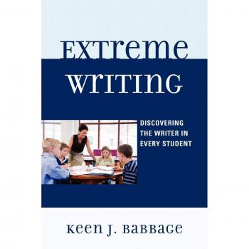 Extreme Writing: Unleashing Creativity in Every Student