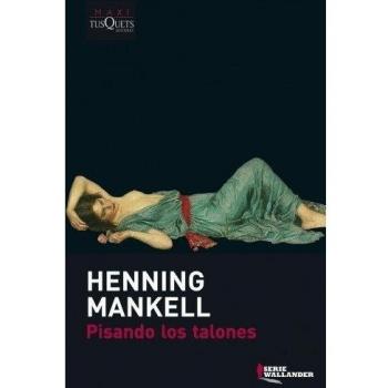 Pisando los talones - MANKELL, HENNING