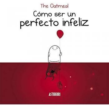 Cómo ser un perfecto infeliz