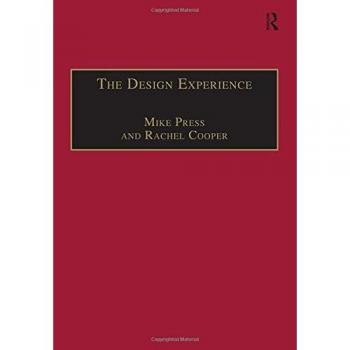 The Design Experience: The Role of Design and Designers in the Twenty-First Century