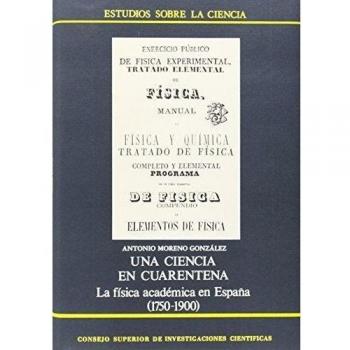 Una ciencia en cuarentena: Sobre la física en la universidad y otras instituciones académicas desde la Ilustración hasta la crisis finisecular del XIX