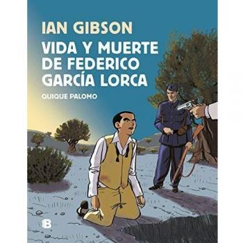 Vida y muerte de Federico García Lorca - Gibson, Ian/palomo, Quique