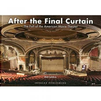 After the Final Curtain: The Fall of the American Movie Theater