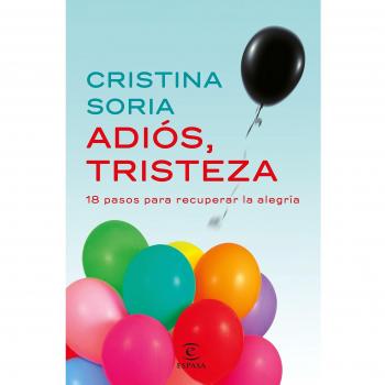 ADIÓSTRISTEZA.18 PASOS PARA RECUPERAR LA ALEGRÍA