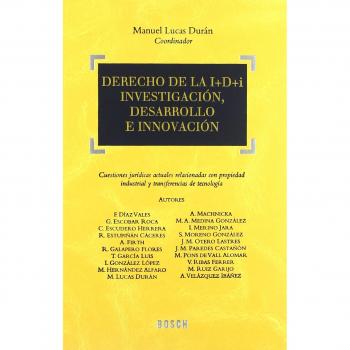 Derecho de la I+D+i. Investigación, Desarrollo e innovación: Cuestiones jurídicas actuales relacionadas con propiedad industrial y transferencias de tecnología