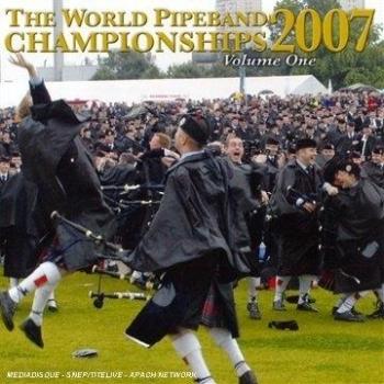 The World Pipe Band Championships 2007 /Vol.1 CDMON 873