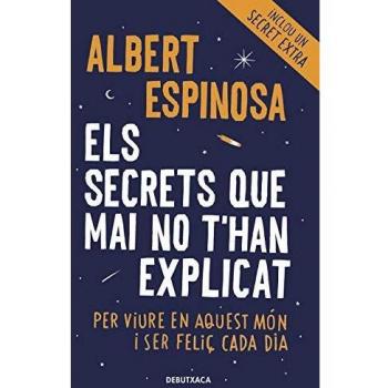 Els secrets que mai no t'han explicat: Per viure en aquest món i ser feliç cada dia