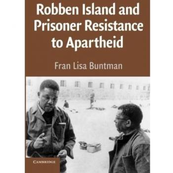 Robben Island: Apartheid Resistance and Imprisonment - Cambridge University Press Edition