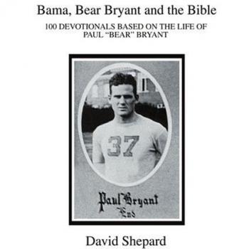 Bama Bear Bryant Bible Devotionals: 100 Reflections on the Life of Paul