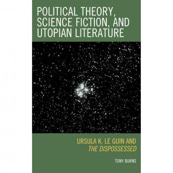 Utopian Political Theory and Science Fiction Analysis: Ursula K. Le Guin's The Dispossessed
