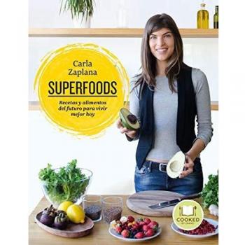 Superfoods: Recetas y alimentos del futuro para vivir mejor hoy