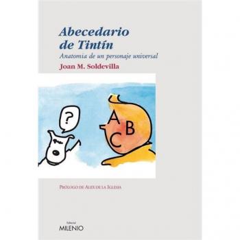 Abecedario de Tintin: Anatomía de un personaje universal