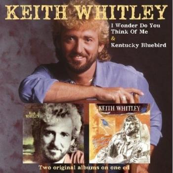 I Wonder Do You Think Of Me/Kentucky Blu - Keith Whitley