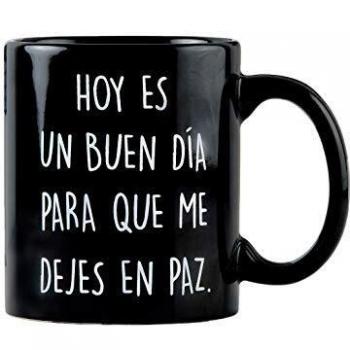 Taza con mensaje Hoy es un buen día... - Taza original - Tazas de desayuno originales - Taza original de desayuno - Tazas graciosas - Tazas de café - Regalo original hombre - Regalo original mujer