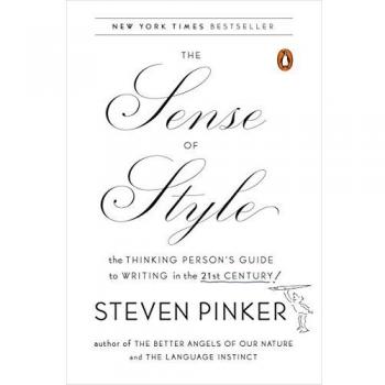 The Sense of Style: The Thinking Person's Guide to Writing in the 21st Century