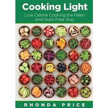 Paleo Grain-Free Low Calorie Cookbook by Rhonda Price