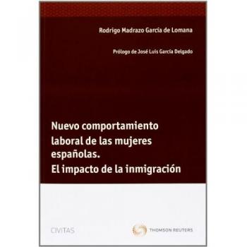 Nuevo comportamiento laboral de las mujeres españolas. El impacto de la inmigración