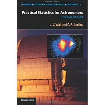 Practical Statistics for Astronomers: Cambridge Observing Handbook Series, Volume 8 (Paperback Edition)