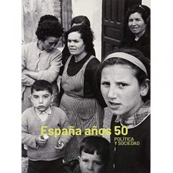 España años 50. Política y Sociedad