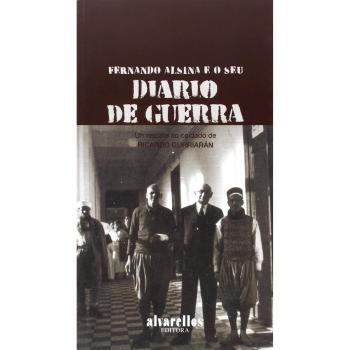 FERNANDO ALSINA E O SEU DIARIO DE GUERRA