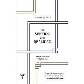 El sentido de la realidad: Sobre las ideas y su historia
