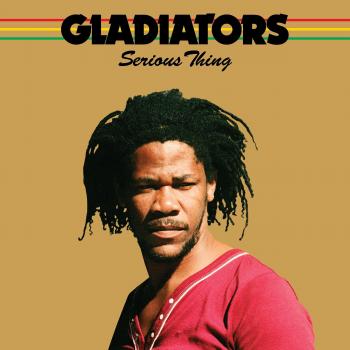 Serious Thing - GLADIATORS, THE