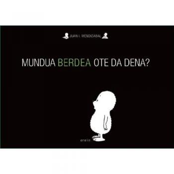 Mundua berdea ote da dena?: 12