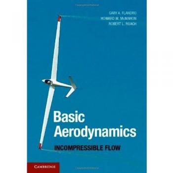 Basic Aerodynamics: Incompressible Flow (Cambridge Aerospace Series, Volume 31)