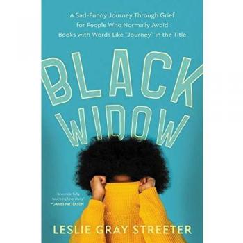 Black Widow: A Sad-Funny Journey Through Grief for People Who Normally Avoid Books with Words Like 'Journey' in the Title