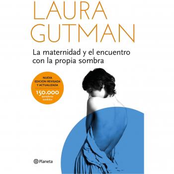 La Maternidad Y El Encuentro Con La Propia Sombra - Laura Gutman