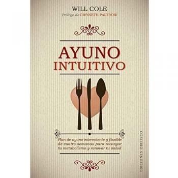 Ayuno Intuitivo: Con prólogo de Gwyneth Paltrow