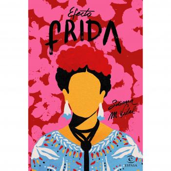 Efecto Frida - Susana M. Vidal