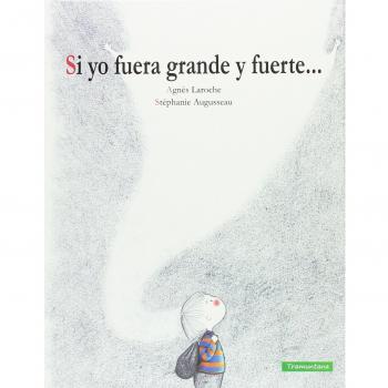 Si yo fuera grande y fuerte