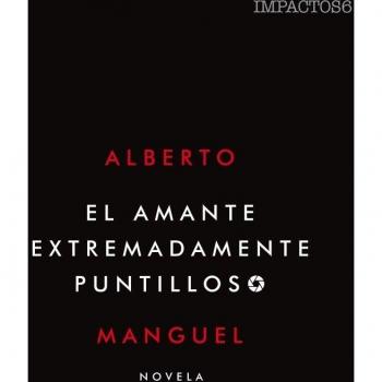 El amante extremadamente puntilloso - Manguel, Alberto