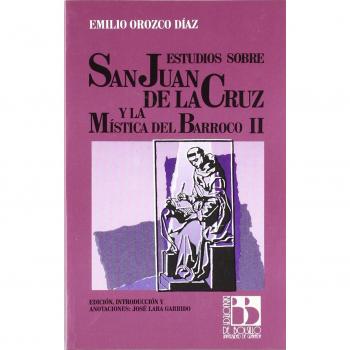 Estudios sobre San Juan de la Cruz y la mística del Barroco