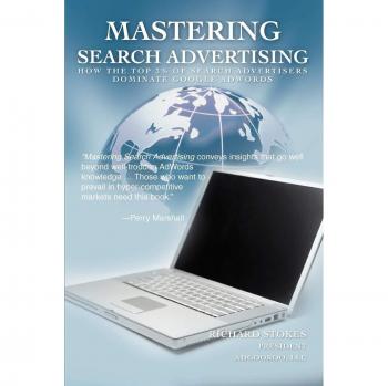 Dominando la Publicidad en Buscadores: Cómo el 3% Superior de Anunciantes Domina Google AdWords - Edición en Tapa Blanda