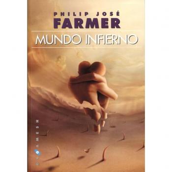 Mundo infierno: 006 - Philip José Farmer