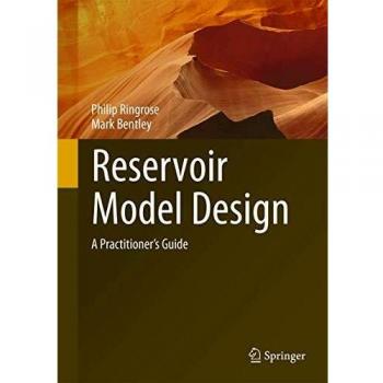 Reservoir Model Design: A Practitioner's Guide